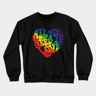 All You Need Is Love Crewneck Sweatshirt